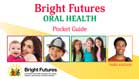 Cover of Bright Futures Oral Health Pocket Guide